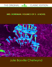 Cover image: Mrs. Dorriman, Volume 3 of 3 - A Novel - The Original Classic Edition 9781486489664