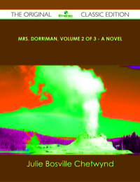 Cover image: Mrs. Dorriman, Volume 2 of 3 - A Novel - The Original Classic Edition 9781486489671