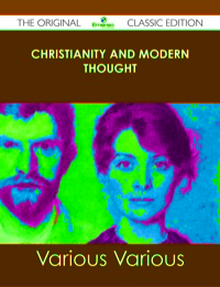 Cover image: Christianity and Modern Thought - The Original Classic Edition 9781486489992