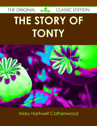 Imagen de portada: The Story of Tonty - The Original Classic Edition 9781486490059