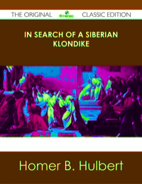 Omslagafbeelding: In Search of a Siberian Klondike - The Original Classic Edition 9781486490318