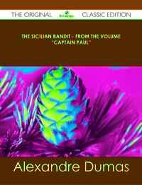 Imagen de portada: The Sicilian Bandit - From the Volume "Captain Paul" - The Original Classic Edition 9781486490431