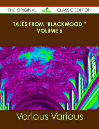 Imagen de portada: Tales from "Blackwood," Volume 6 - The Original Classic Edition 9781486490585