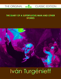 Cover image: The Diary of a Superfluous Man and Other Stories - The Original Classic Edition 9781486490615