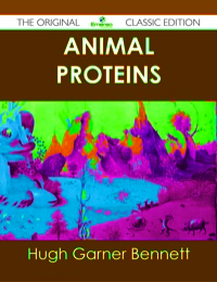 Cover image: Animal Proteins - The Original Classic Edition 9781486490660