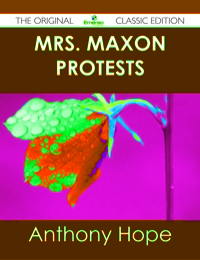 Omslagafbeelding: Mrs. Maxon Protests - The Original Classic Edition 9781486490769