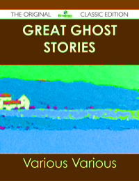 Omslagafbeelding: Great Ghost Stories - The Original Classic Edition 9781486490882