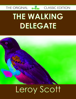 Omslagafbeelding: The Walking Delegate - The Original Classic Edition 9781486490981