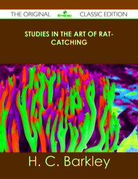 صورة الغلاف: Studies in the Art of Rat-catching - The Original Classic Edition 9781486491162