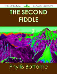 Titelbild: The Second Fiddle - The Original Classic Edition 9781486491322