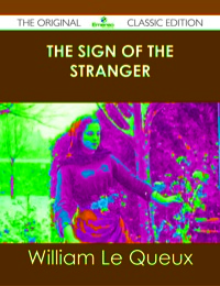 Titelbild: The Sign of the Stranger - The Original Classic Edition 9781486491469