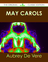 Cover image: May Carols - The Original Classic Edition 9781486491537