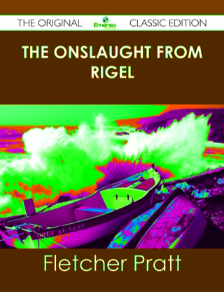 صورة الغلاف: The Onslaught from Rigel - The Original Classic Edition 9781486491681