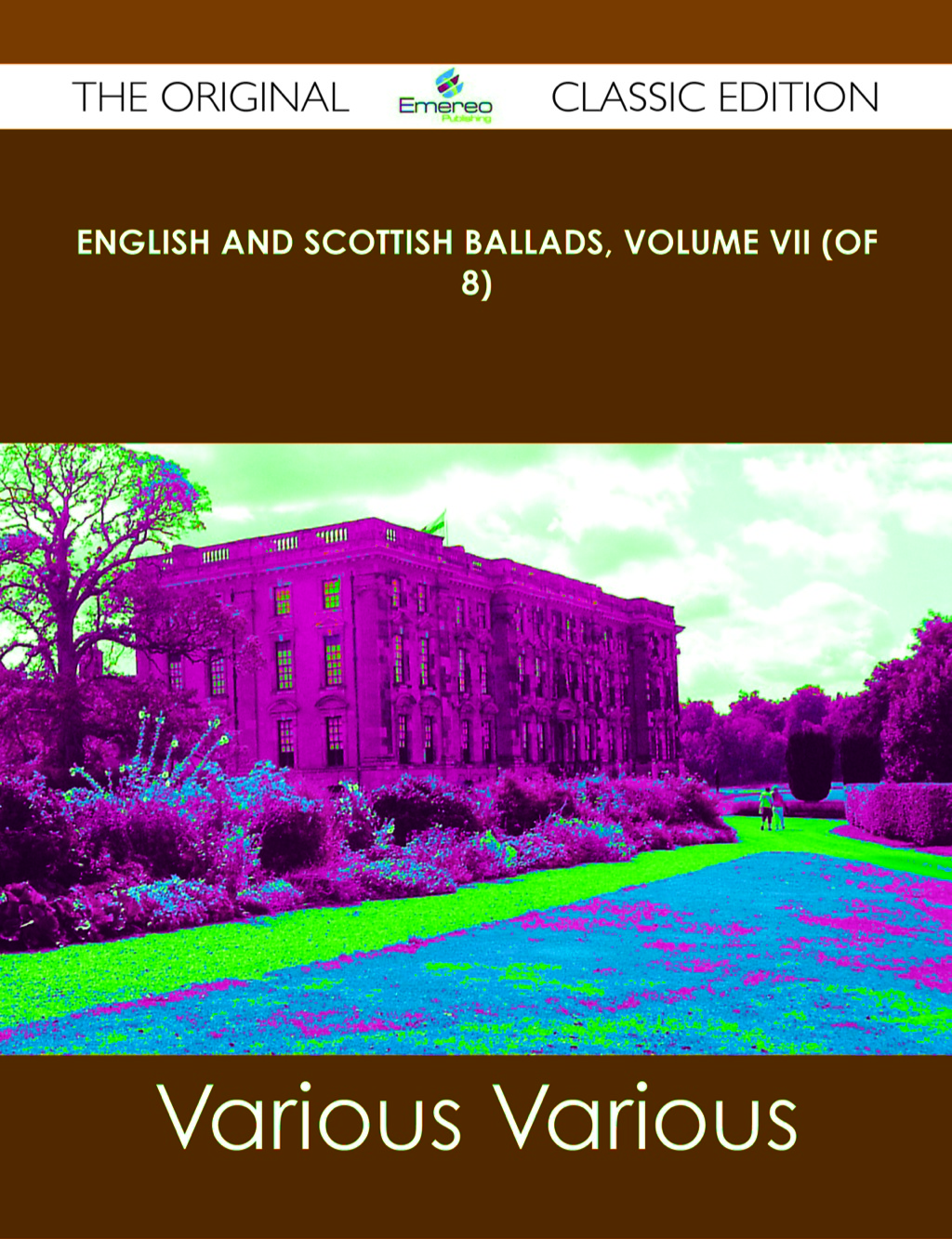 English and Scottish Ballads, Volume VII (of 8) – The Original Classic Edition