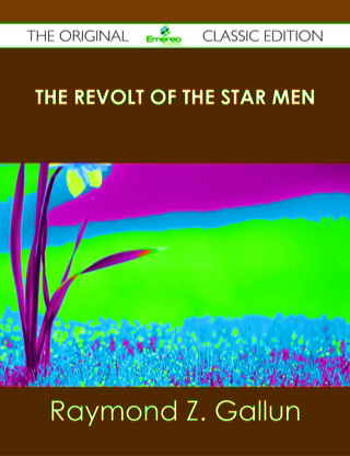 表紙画像: The Revolt of the Star Men - The Original Classic Edition 9781486491858
