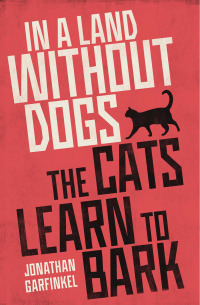Imagen de portada: In a Land without Dogs the Cats Learn to Bark 9781487004163