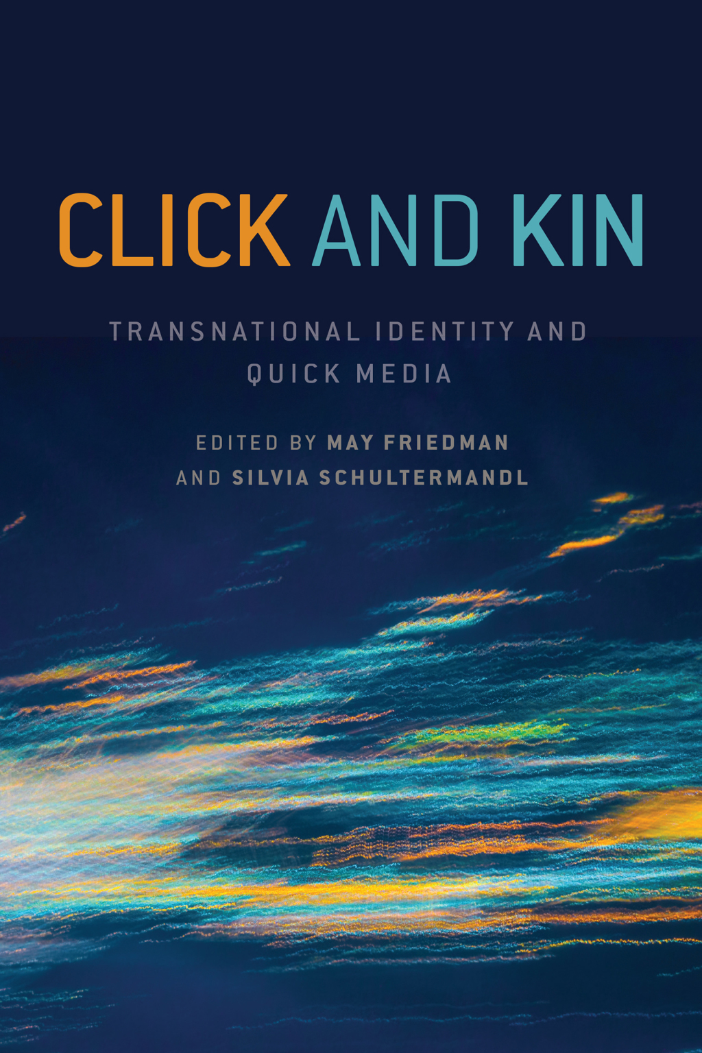 Click and Kin Transnational Identity and Quick Media 1st Edition