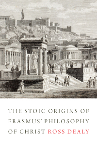 Cover image: The Stoic Origins of Erasmus' Philosophy of Christ 1st edition 9781487500610