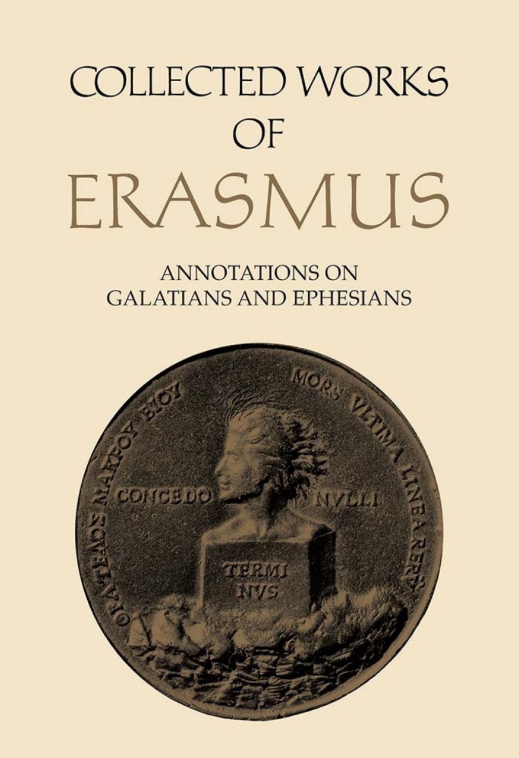 Collected Works of Erasmus Annotations on Galatians and Ephesians, Volume 58 1st Edition