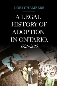 Cover image: A Legal History of Adoption in Ontario, 1921-2015 1st edition 9781487501013