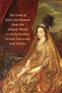 Cover image: The Lives of Girls and Women from the Islamic World in Early Modern British Literature and Culture 1st edition 9781487501259