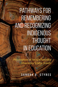Cover image: Pathways for Remembering and Recognizing Indigenous Thought in Education 1st edition 9781487521639