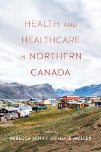 Cover image: Health and Health Care in Northern Canada 1st edition 9781487521790
