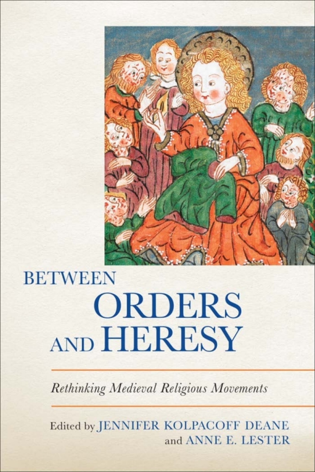 Between Orders and Heresy Rethinking Medieval Religious Movements 1st Edition