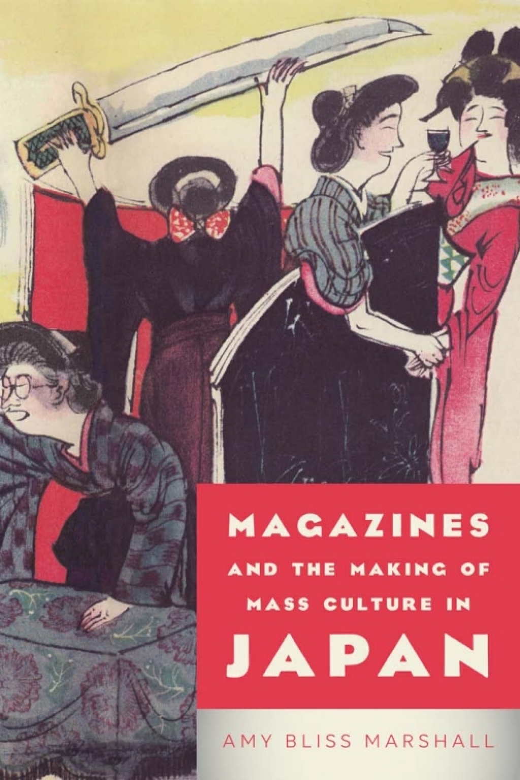 Magazines and the Making of Mass Culture in Japan 1st Edition
