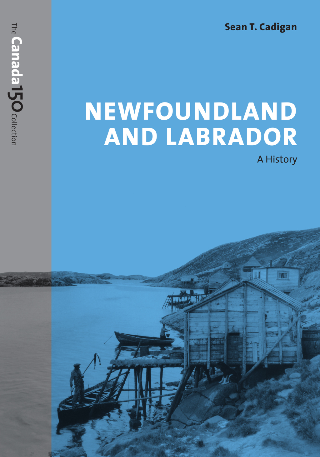 Newfoundland and Labrador A History 1st Edition