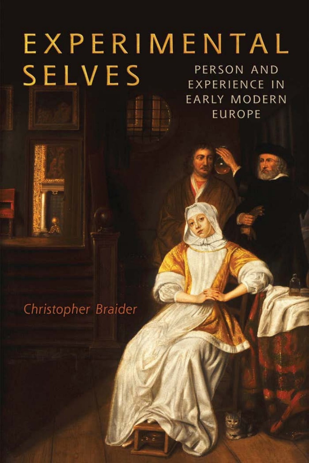 Experimental Selves Person and Experience in Early Modern Europe 1st Edition