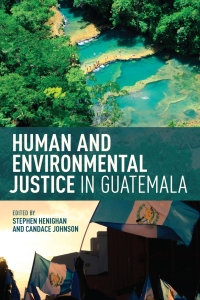 Cover image: Human and Environmental Justice in Guatemala 1st edition 9781487522971