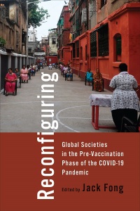 Cover image: Reconfiguring Global Societies in the Pre-Vaccination Phase of the COVID-19 Pandemic 1st edition 9781487527082