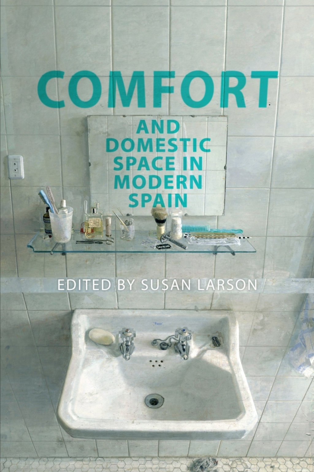 Comfort and Domestic Space in Modern Spain 1st Edition