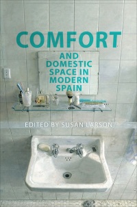 Omslagafbeelding: Comfort and Domestic Space in Modern Spain 1st edition 9781487529109