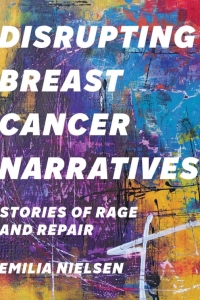 Cover image: Disrupting Breast Cancer Narratives 1st edition 9781487504373