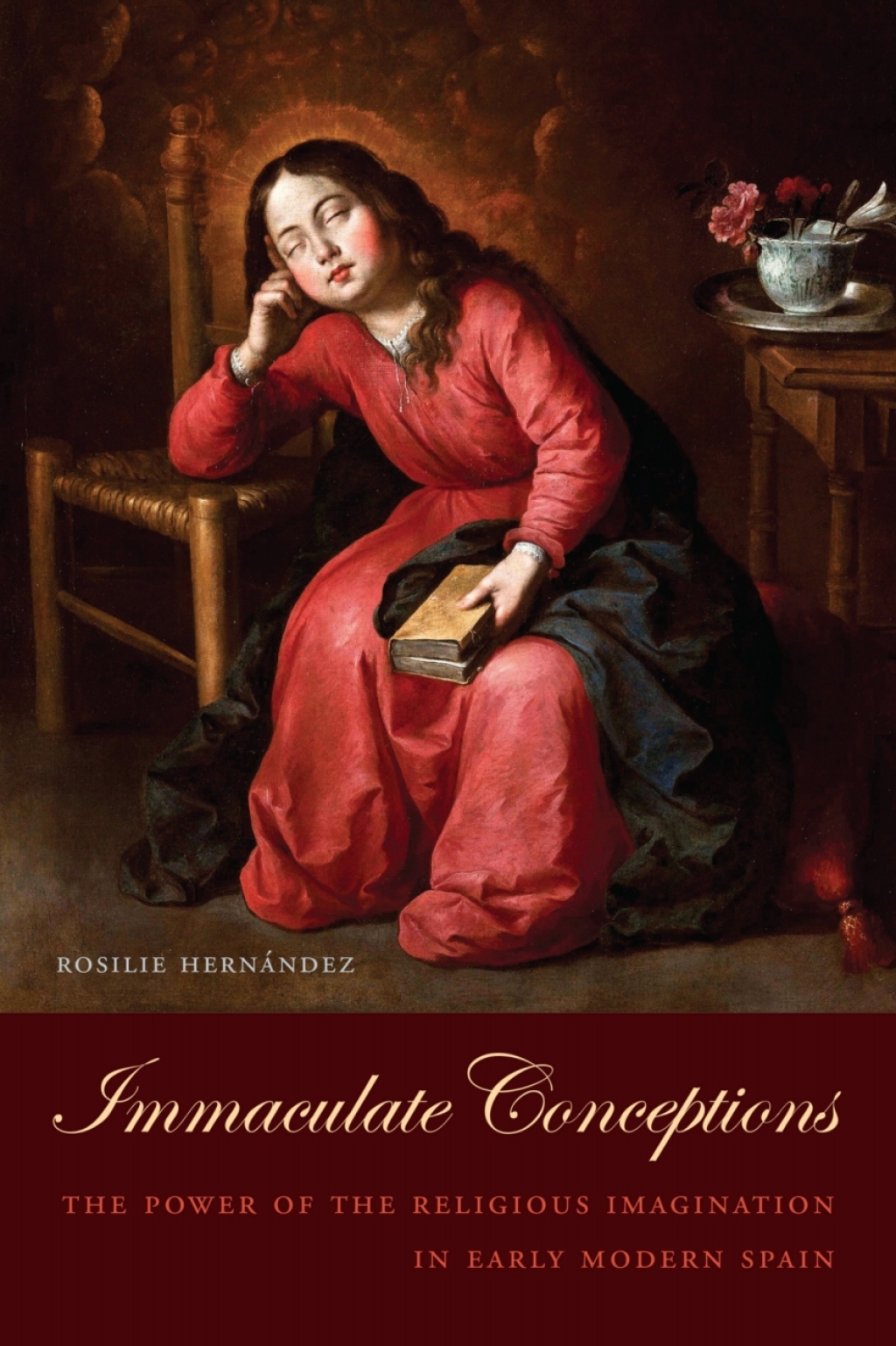Immaculate Conceptions The Power of the Religious Imagination in Early Modern Spain 1st Edition