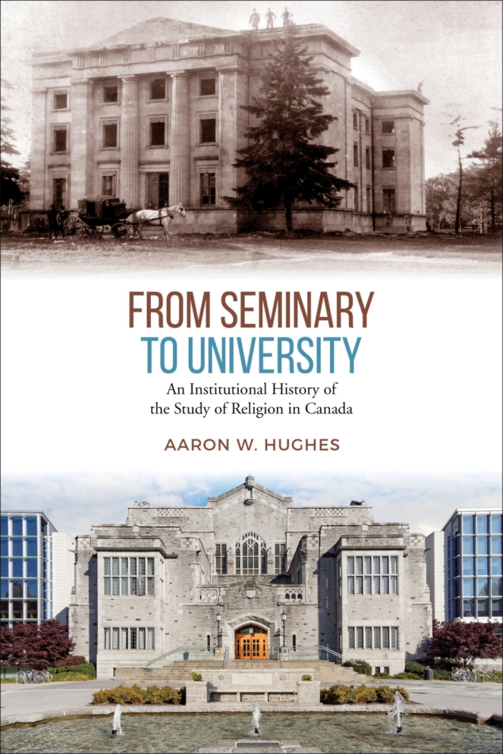 From Seminary to University An Institutional History of the Study of Religion in Canada 1st Edition