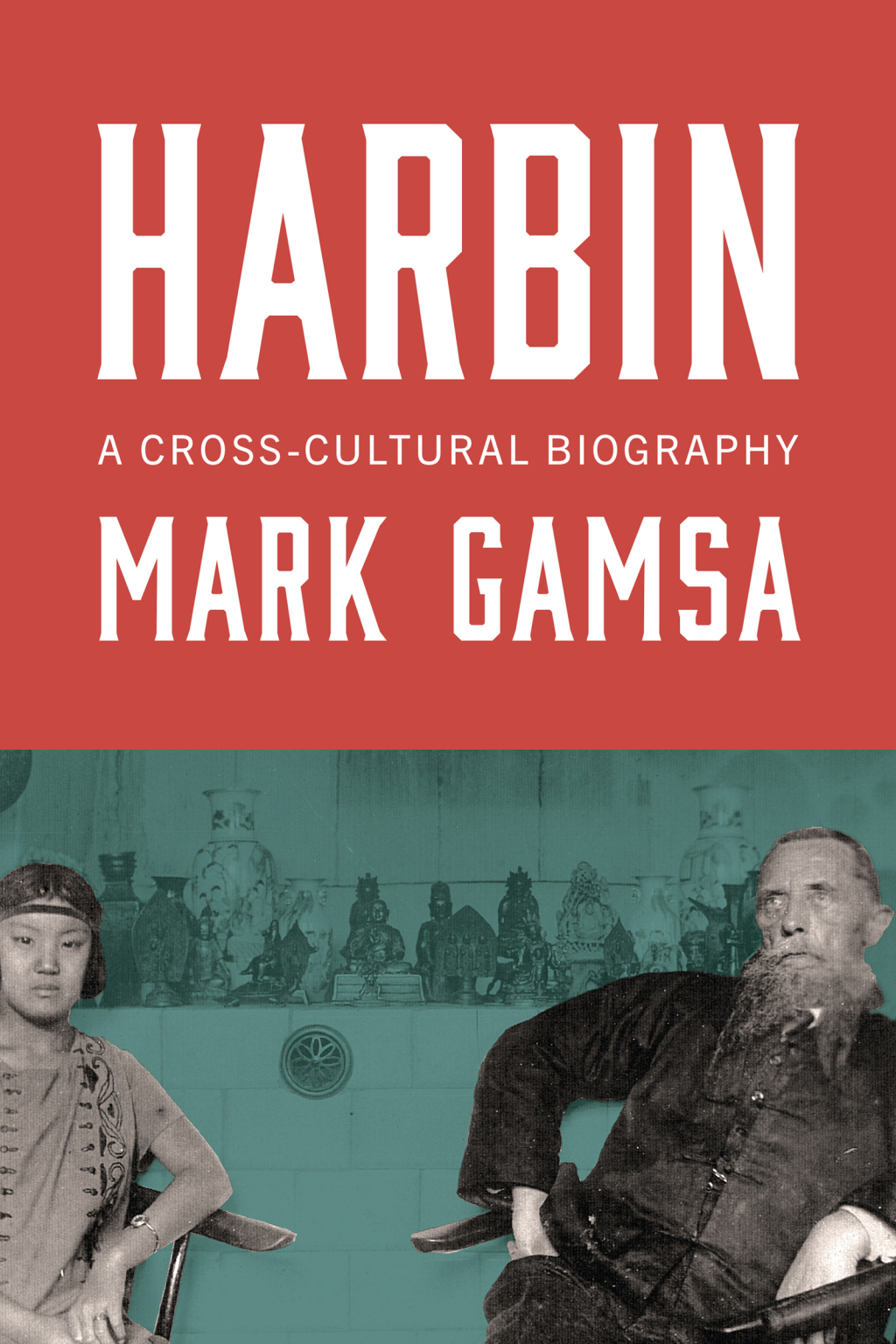 Harbin A Cross-Cultural Biography 1st Edition