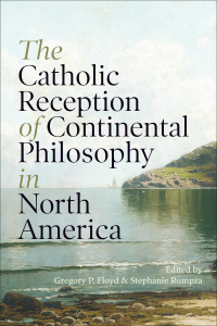 Cover image: The Catholic Reception of Continental Philosophy in North America 1st edition 9781487506490