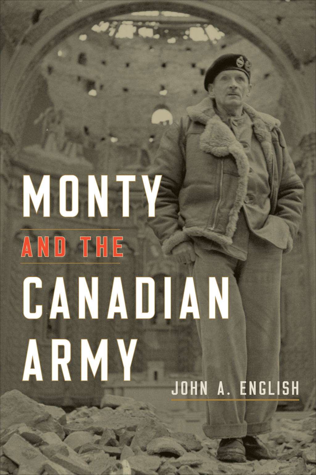 Monty and the Canadian Army 1st Edition