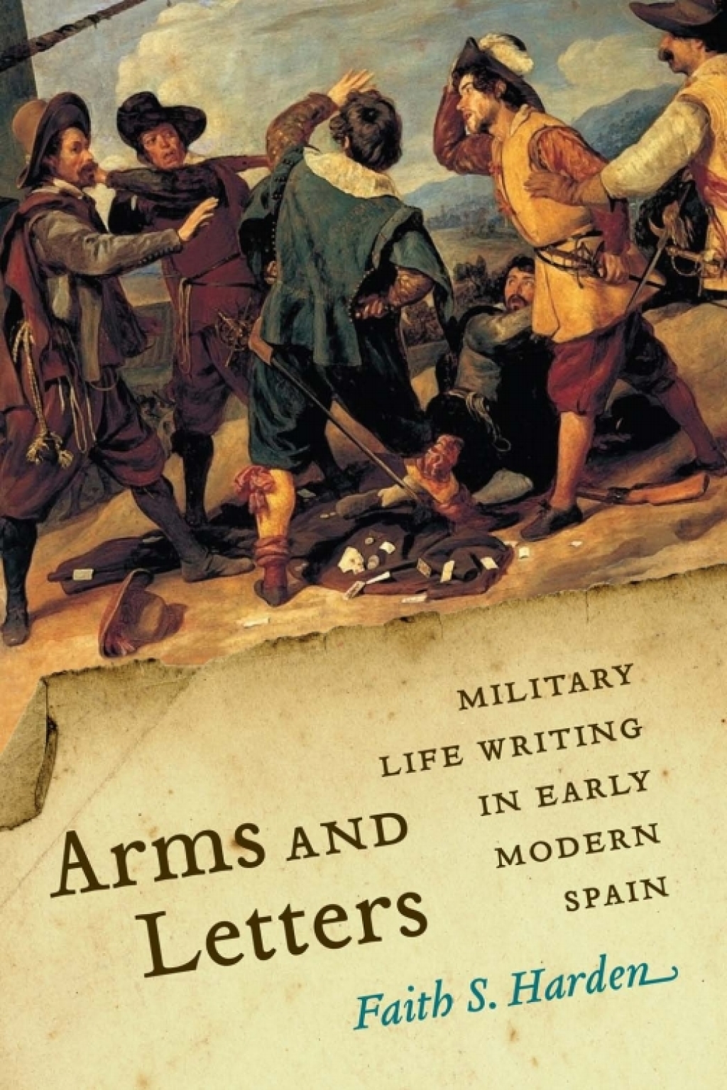 Arms and Letters Military Life Writing in Early Modern Spain 1st Edition