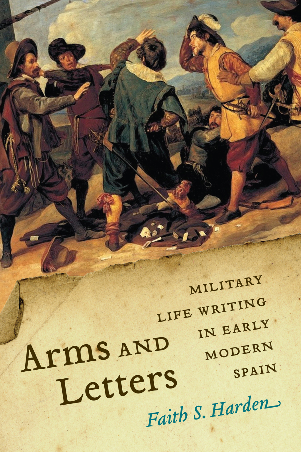 Arms and Letters Military Life Writing in Early Modern Spain 1st Edition