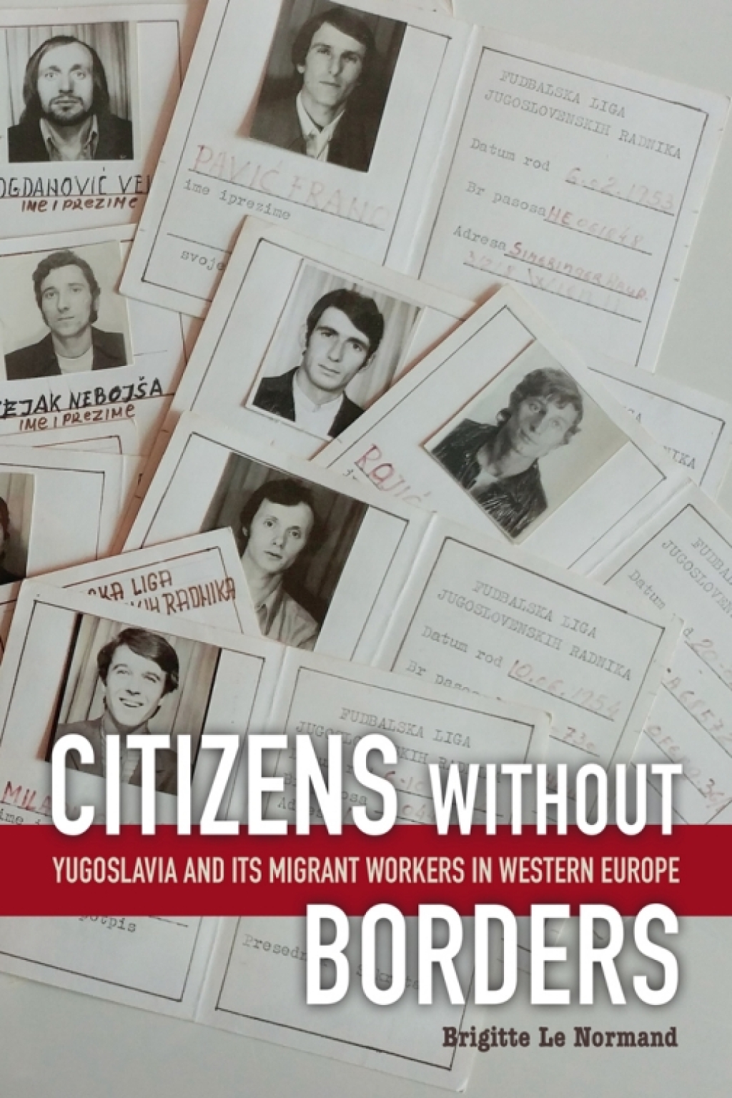 Citizens without Borders Yugoslavia and Its Migrant Workers in Western Europe 1st Edition