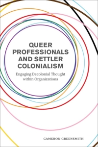 Imagen de portada: Queer Professionals and Settler Colonialism 1st edition 9781487525347