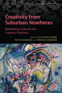 Imagen de portada: Creativity from Suburban Nowheres 1st edition 9781487525798