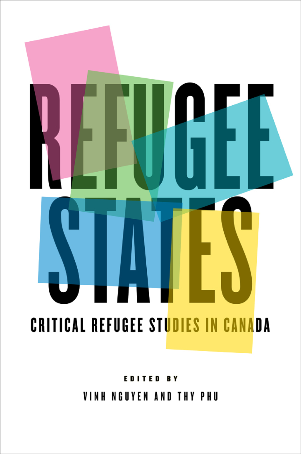 Refugee States Critical Refugee Studies in Canada 1st Edition