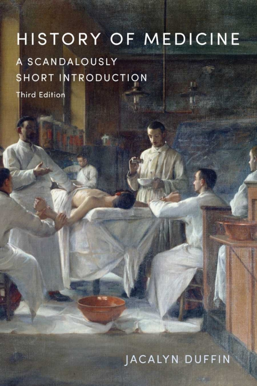 History of Medicine A Scandalously Short Introduction 3rd Edition