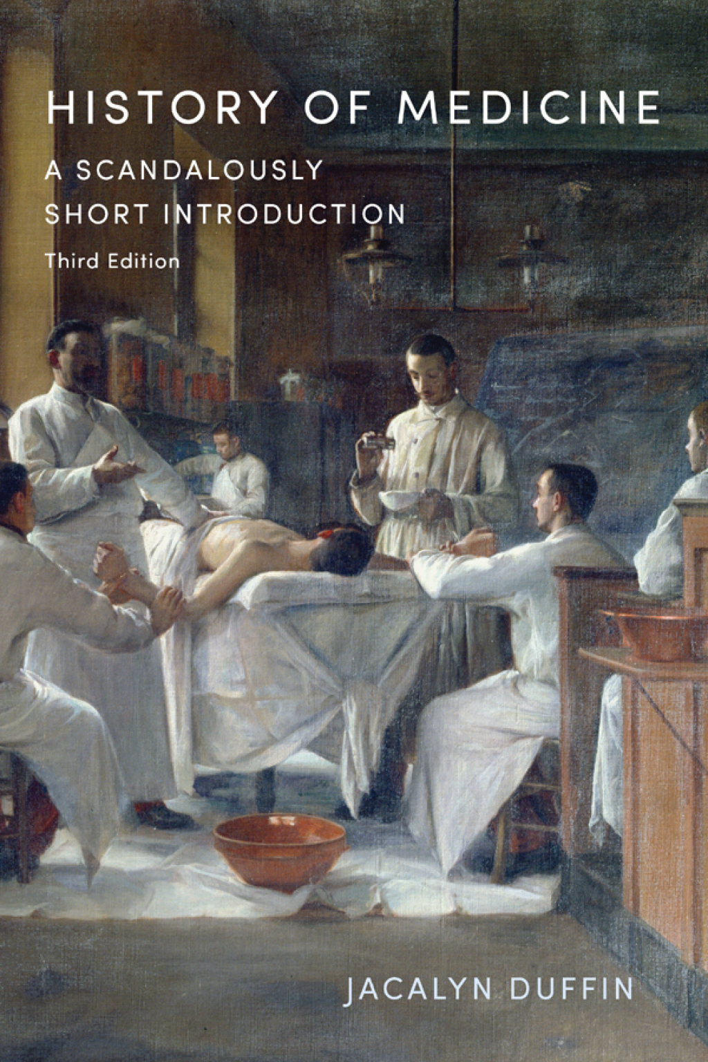 History of Medicine A Scandalously Short Introduction 3rd Edition