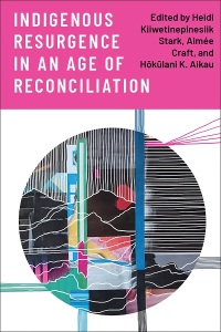 صورة الغلاف: Indigenous Resurgence in an Age of Reconciliation 1st edition 9781487544607